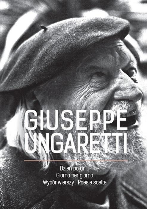 Dzień po dniu. Wybór wierszy., Giuseppe Ungaretti