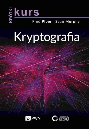 Krótki kurs. Kryptografia, Fred Piper, Sean Murphy