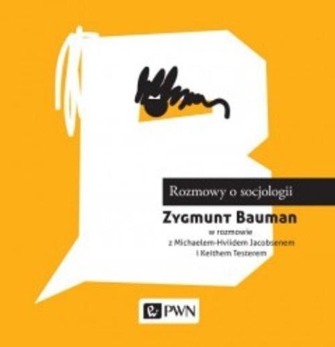 Rozmowy o socjologii, Zygmunt Bauman