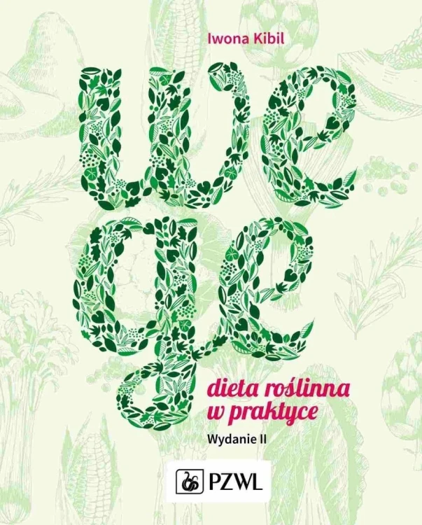 Wege. Dieta roslinna w praktyce, Iwona Kibil