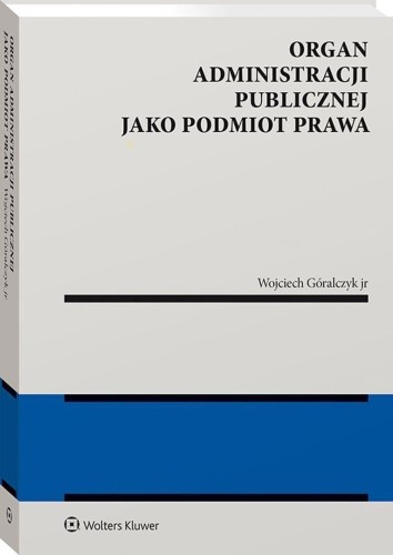 Organ administracji publicznej jako podmiot prawa