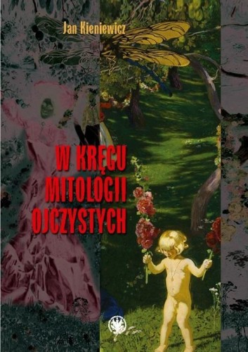 W kręgu mitologii ojczystych, Jan Kieniewicz