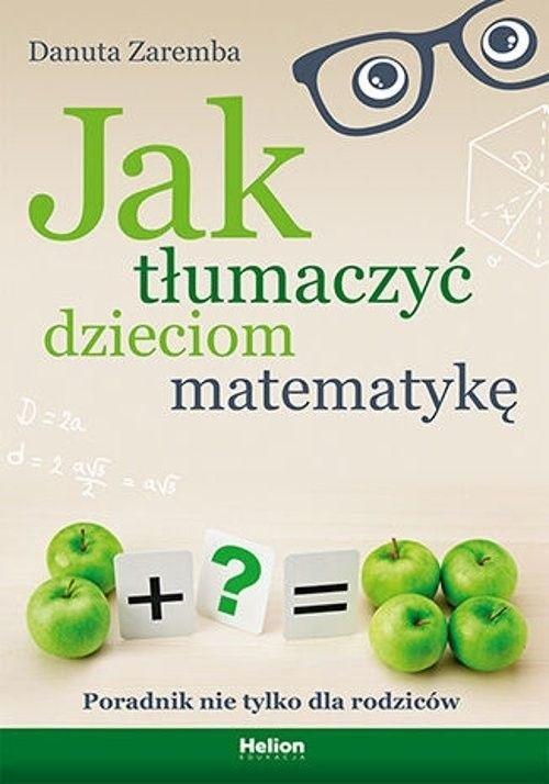 Jak tłumaczyć dzieciom matematykę, Danuta Zaremba