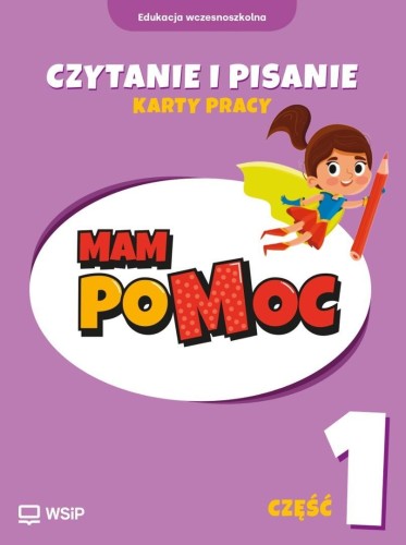 MAM poMOC. Czytanie i pisanie. Klasy 1-3 KP cz.1