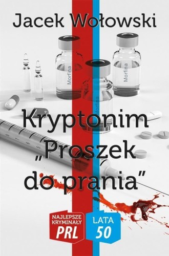 Najlepsze kryminały PRL. Kryptonim Proszek do...