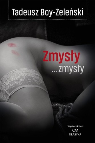 Zmysły... zmysły, Tadeusz Boy-Żeleński