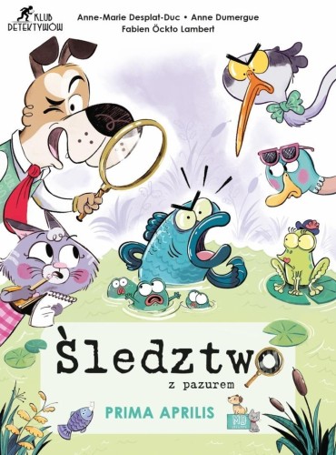 Śledztwo z pazurem. Prima Aprilis