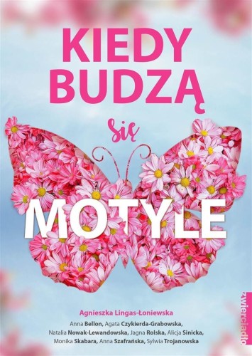 Kiedy budzą się motyle, Agnieszka Lingas-Łoniewska