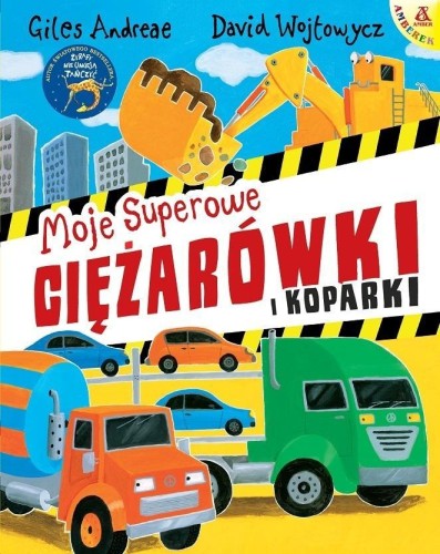 Moje superowe ciężarówki i koparki, Giles Andreae