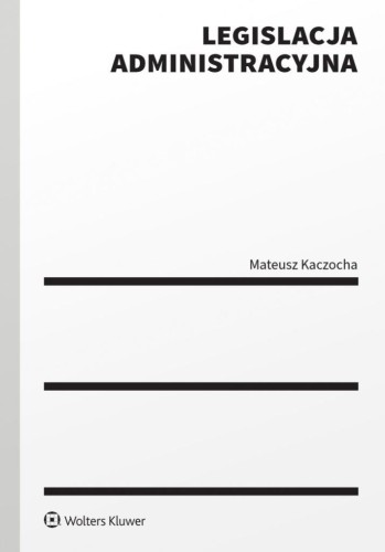Legislacja administracyjna, Mateusz Kaczocha