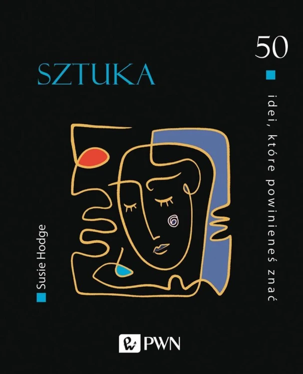 50 idei, które powinieneś znać. Sztuka