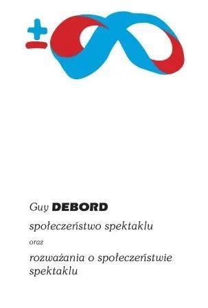 Społeczeństwo spektaklu oraz rozważania o społ. ..