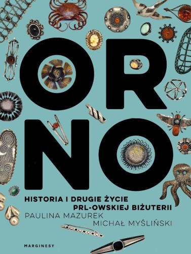 ORNO Historia i drugie życie PRL-owskiej biżuterii