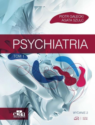 Psychiatria T.1 w.2, P. Gałecki, A. Szulc