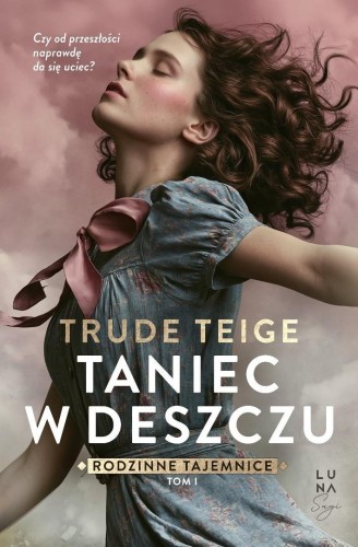 Rodzinne tajemnice T.1 Taniec w deszczu