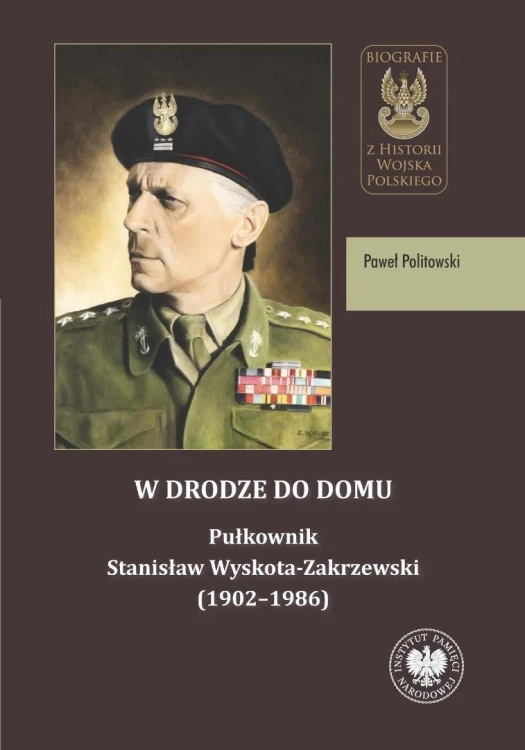 W drodze do domu. Pułkownik Stanisław Wyskota...