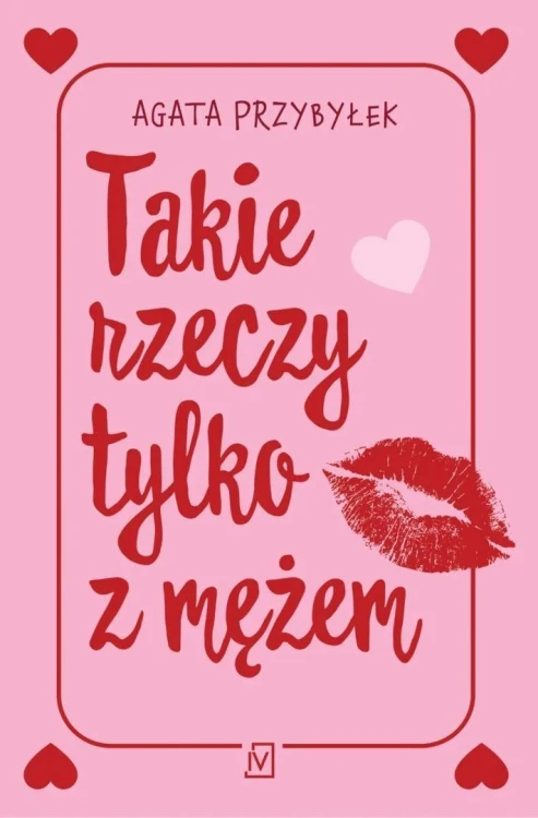 Takie rzeczy tylko z mężem, Agata Przybyłek