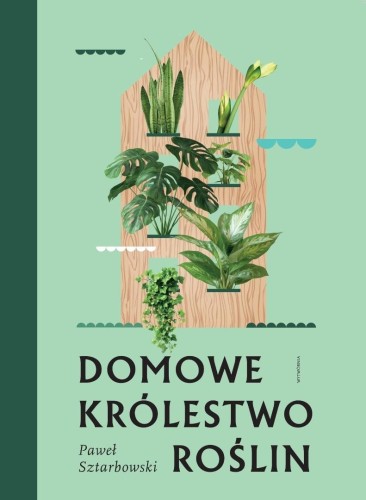 Domowe królestwo roślin, Paweł Sztarbowski