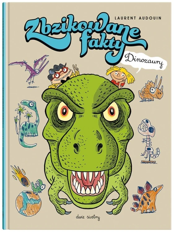 Zbzikowane fakty. Dinozaury, Laurent Audouin