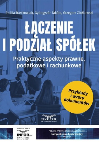 Łączenie i podział spółek. Praktyczne aspekty..
