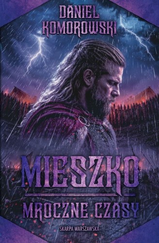 Mieszko. Mroczne czasy, Daniel Komorowski