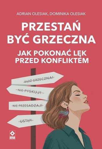 Przestań być grzeczna. Jak pokonać lęk przed...