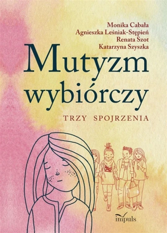 Mutyzm wybiórczy. Trzy spojrzenia, praca zbiorowa