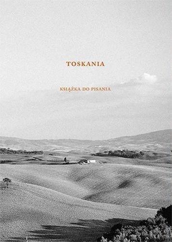 Toskania. Książka do pisania, praca zbiorowa
