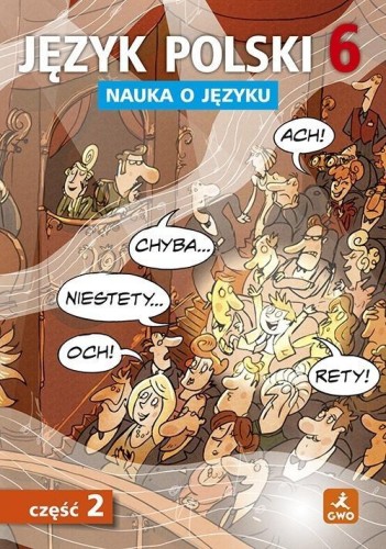 Język polski SP Nauka O Języku 6/2 ćw.