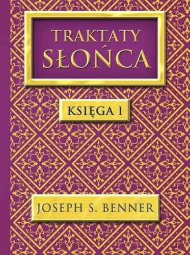 Traktaty Słońca. Księga 1, Joseph S. Benner