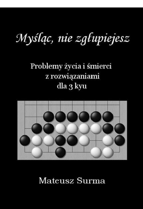Myśląc, nie zgłupiejesz... 3 kyu, Mateusz Surma