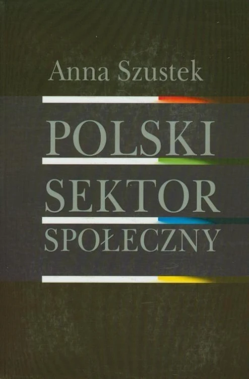 Polski sektor społeczny, Anna Szustek