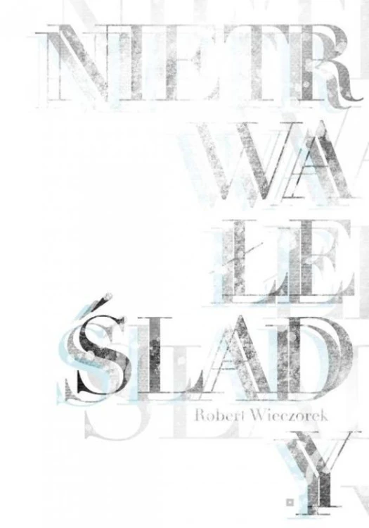 Nietrwałe ślady, Robert Wieczorek