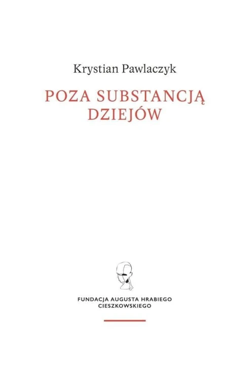 Poza substancją dziejów, Krystian Pawlaczyk