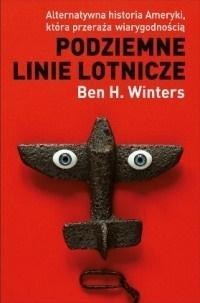 Podziemne linie lotnicze, Ben H. Winters