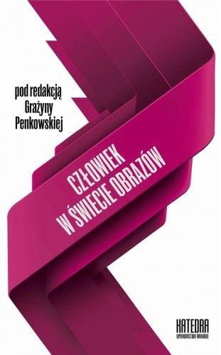 Człowiek w świecie obrazów, Penkowska Grażyna